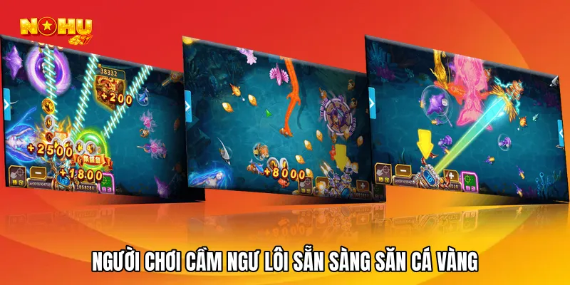 Người chơi cầm ngư lôi sẵn sàng săn cá vàng