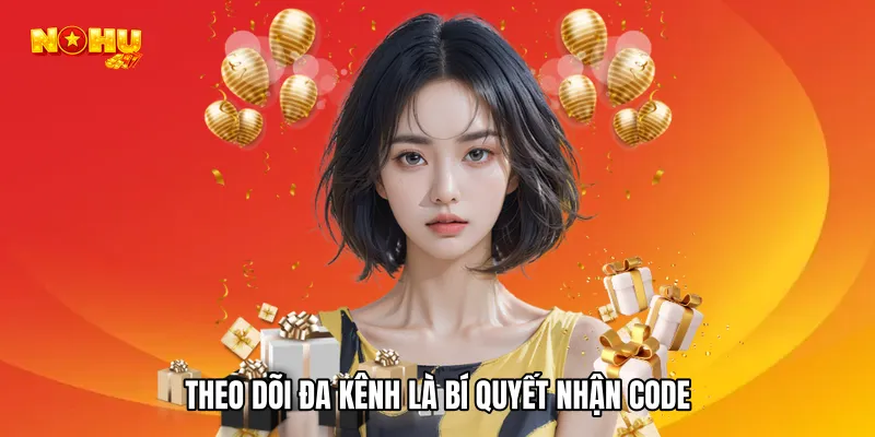 Theo dõi đa kênh là bí quyết nhận code
